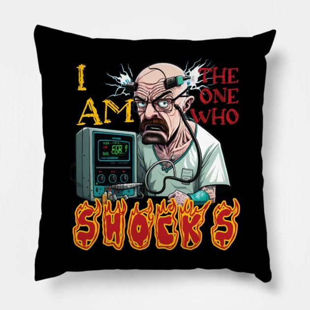 Walter White I Am The One Who Shocks Pillow by JammyPants