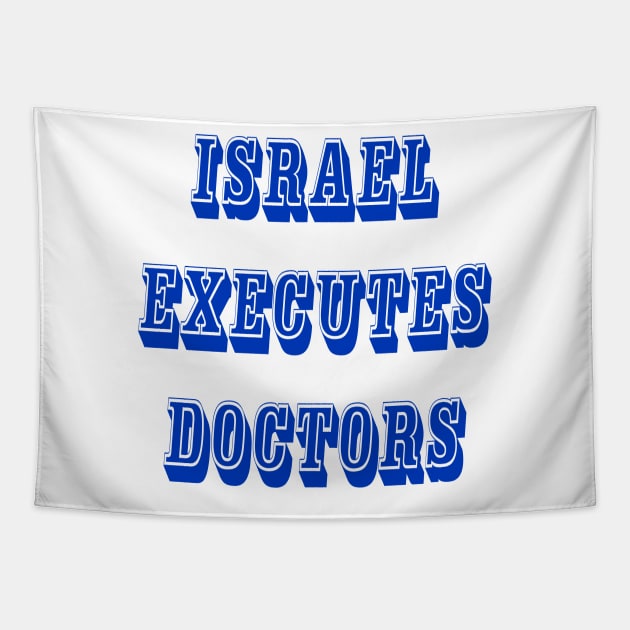 Israel Executes Doctors - Front Tapestry by SubversiveWare