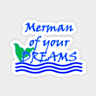 Merman of Your Dreams (Blue) Magnet