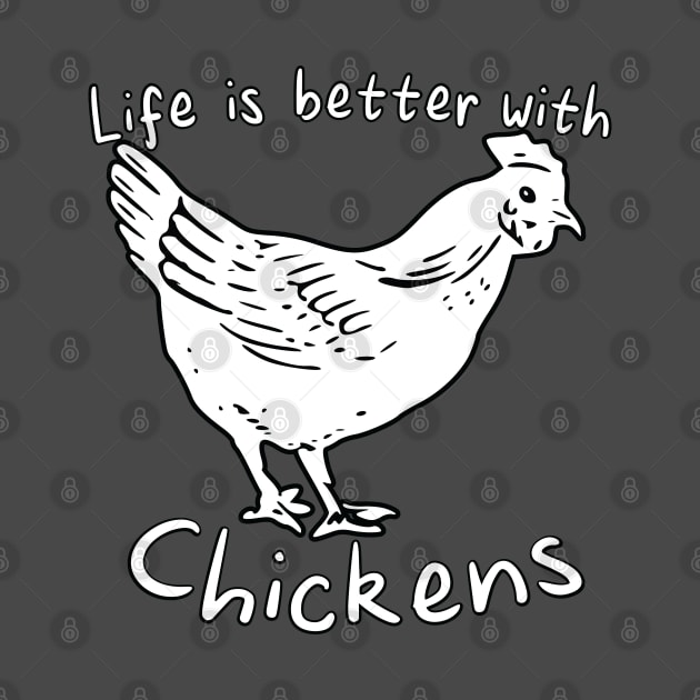 Life Is Better with Chickens Cartoon Funny Hen White by Dad n Son Designs