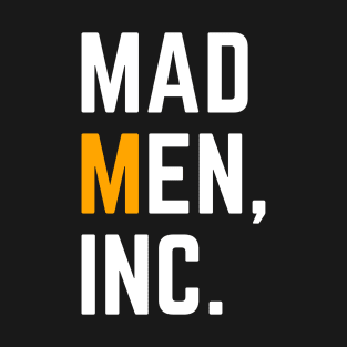 Mad men, Inc. T-Shirt