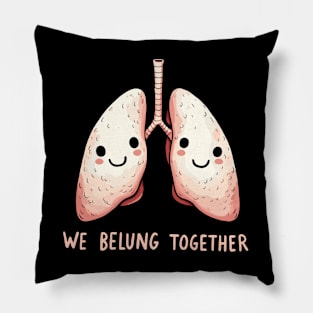 We belung together - We belong together Love Lung Pillow