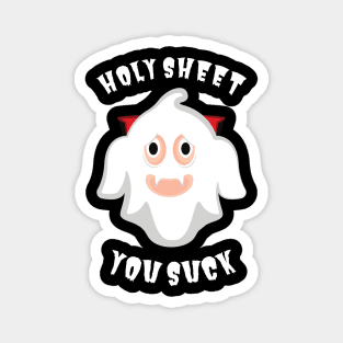 Holy Sheet You Suck Ghost Halloween Pun Magnet