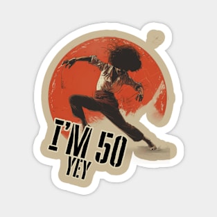 I'm 50, yey, Sally Omalley Magnet