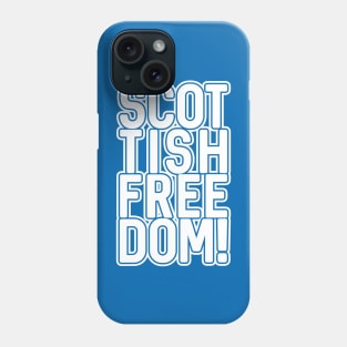 SCOTTISH FREEDOM!, Scottish Independence White and Saltire Blue Text Slogan Phone Case