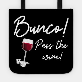 Bunco Pass the Wine Dice Game Night Drinking Shirt Hoodie Sweatshirt Tote