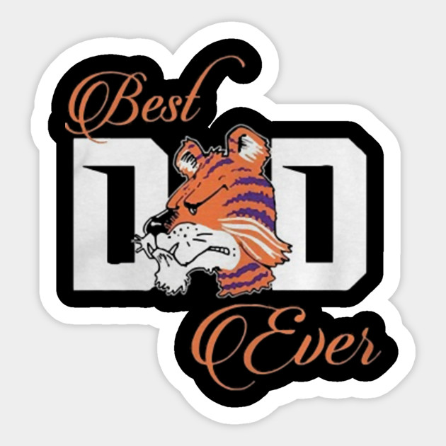 Best Clemson Tigers Dad Ever Football Clemson Tigers Sticker Teepublic