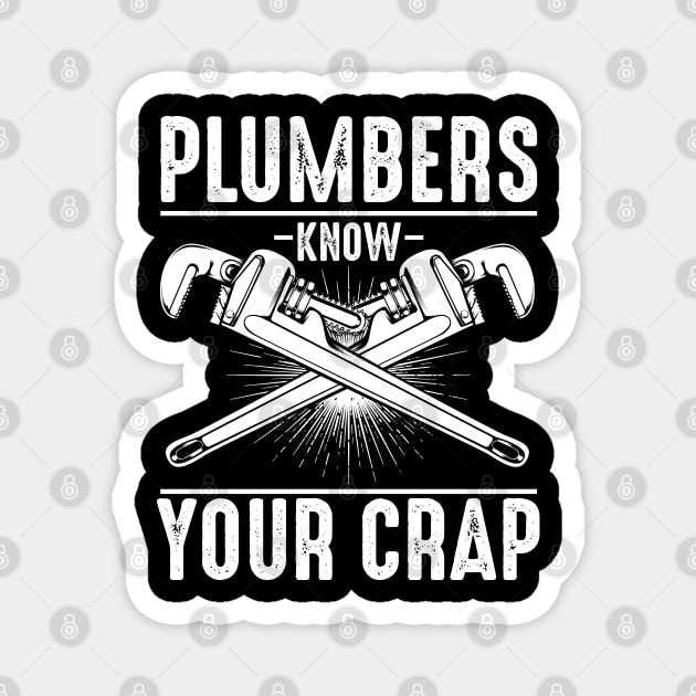 Plumber - Plumbers Know Your Crap - Wrenches Saying Magnet by Lumio Gifts