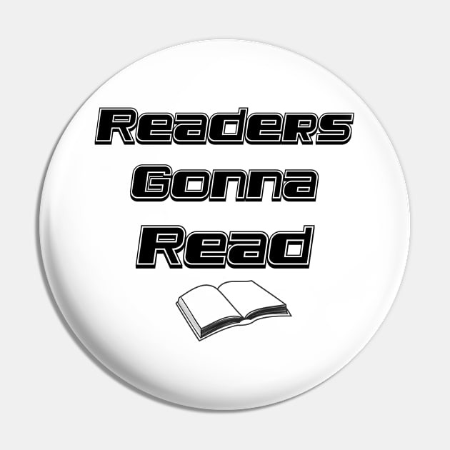 Readers Gonna Read, Reading, Gift for Readers, Readers, Teacher, English Teacher Pin by FashionDesignz