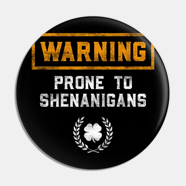 Warning Prone To Shenanigans Funny St Patricks Day Pin by trendingoriginals