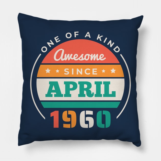 Retro Awesome Since April 1960 Birthday Vintage Bday 1960 Pillow by Now Boarding