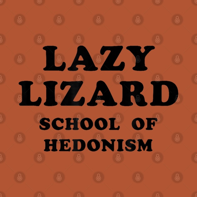 Lazy Lizard School Of Hedonism by CosmicCat