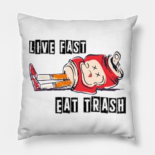 Live Fast Eat Trash | Trashed Can Character Pillow