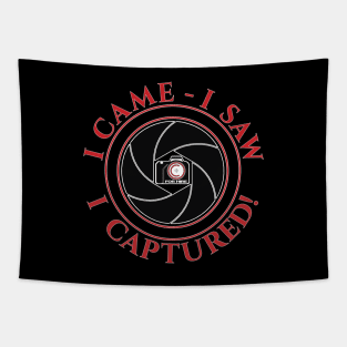 Photographer: I Came - I Saw - I Captured! Tapestry