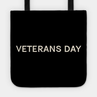 Veterans Day On This Day Perfect Day Tote