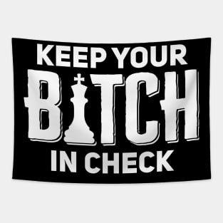 Keep Your Bitch In Check Tapestry