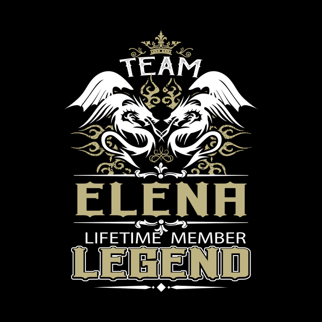 Elena Name T Shirt -  Team Elena Lifetime Member Legend Name Gift Item Tee by yalytkinyq