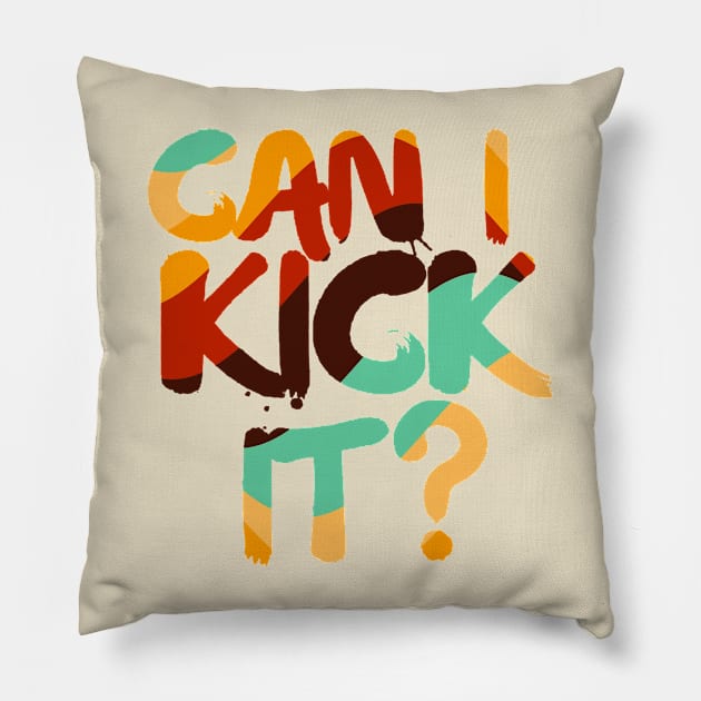 Can I Kick It ? - Retro Pillow by tioooo