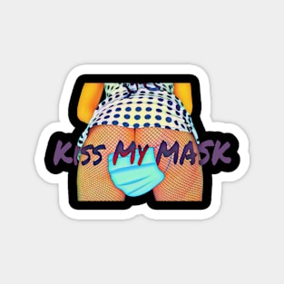 Kiss My Mask - Alternate Version Magnet