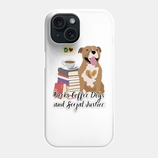 Books Coffee Dogs And Socjal Justice Phone Case