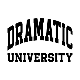 Dramatic University | Drama Queen T-Shirt