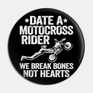 Date A Motocross Rider We Break Bones Not Hearts Funny Motocross Pin