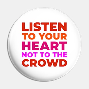 Listen to your heart Pin