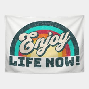 Enjoy Life Now! Tapestry