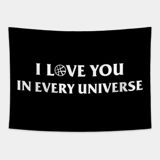 I Love You in Every Universe White Tapestry