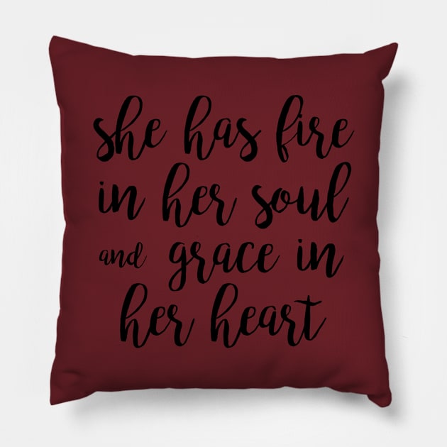 She Has Fire In Her Soul And Grace Pillow by cbpublic