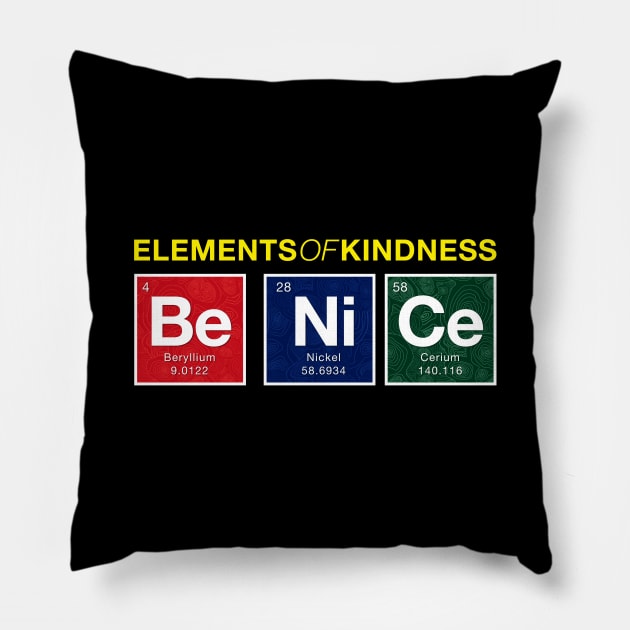 Be Nice - Elements of Kindness Pillow by Design_Lawrence