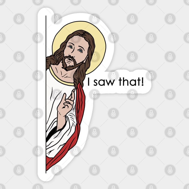 Jesus I Saw That meme Vinyl Sticker