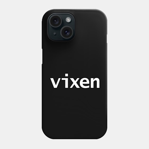 Vixen Minimal Typography Phone Case by ellenhenryart