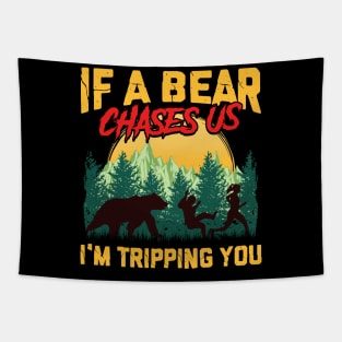 If a Bear Chases Us I'm Tripping You Camping Joke Tapestry