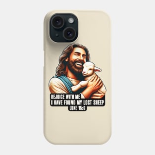 Luke 15:6 I Have Found My Lost Sheep Phone Case