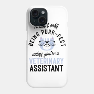 Veterinary Assistant Cat Gifts for Cat Lovers - It ain't easy being Purr Fect Phone Case