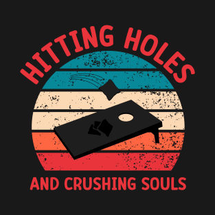 Hitting Holes And Crushing Souls T-Shirt