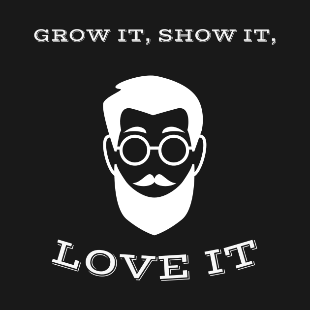 Grow it, Show it, Love it by ThingsByFrymire