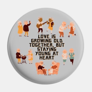 Love is growing old together, but staying young at heart Pin