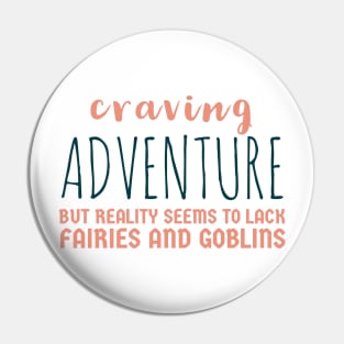 Fantasy Adventure Funny Saying Pin