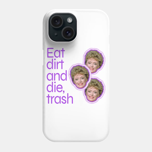 Blanche Has Dismissed You, Trash Phone Case by Xanaduriffic