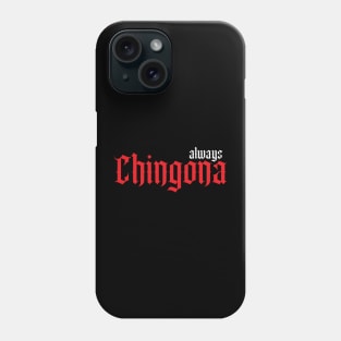 Chingona Spanish Latina Mexican Hispanic Woman Chicana Phone Case