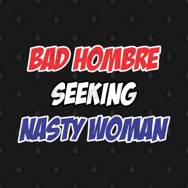 Bad Hombre seeking Nasty Woman by Soulcatcher