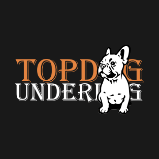 Topdog / Underdog T-Shirt