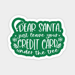 Dear Santa, Just Leave your Credit Card Magnet