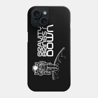 Gravity Brings Me Down - Astronaut Space and Science Phone Case