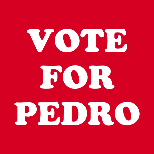 Vote For Pedro by Gio's art