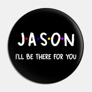 Jason I'll Be There For You | Jason FirstName | Jason Family Name | Jason Surname | Jason Name Pin