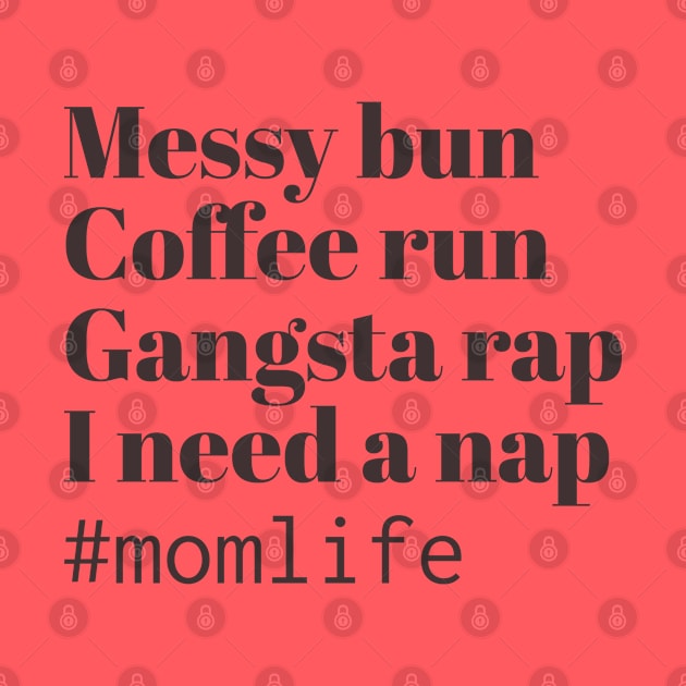 Messy bun coffee run gangsta rap I need a nap vintage by Coffee Shelf