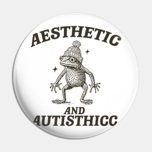 Aesthetic And Autisthicc, Funny Autism Shirt, Frog T Shirt, Dumb Y2k Shirt, Stupid Shirt, Mental Health Cartoon Tee, Silly Meme Shirt, Goofy Pin